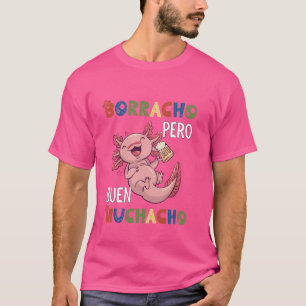 Grappig Mexicaans Axolotl-ontwerp - Borracho pero T-shirt