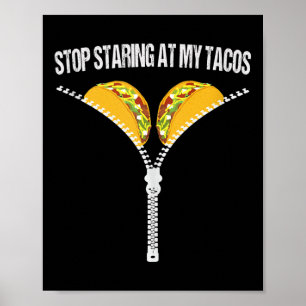 Grappig Mexicaans houdt op te staan met mijn tacos Poster