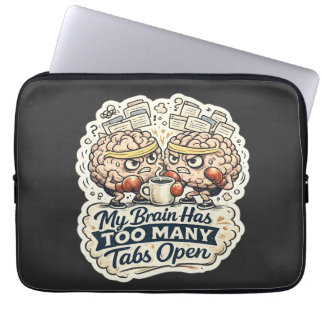 Grappig Mijn Brein Heeft Te Veel Tabbladen Open T- Laptop Sleeve