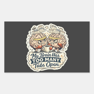 Grappig Mijn Brein Heeft Te Veel Tabbladen Open T- Rechthoekige Sticker