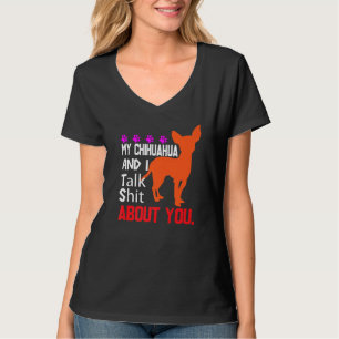Grappig, mijn Chihuahua hond en ik praten over je T-shirt
