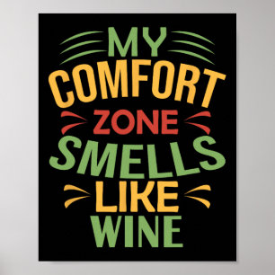 Grappig Mijn Comfortzone Ruikt Naar Wijn Poster