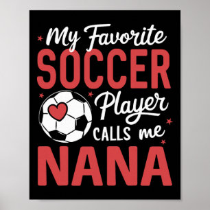 Grappig mijn favoriete voetballer noemt me Nana  Poster