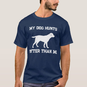 Grappig mijn hond jaagt beter dan ikzelf Labrador T-shirt
