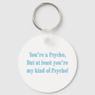 Grappig mijn soort Psycho Dark Humor Word Art Sleutelhanger