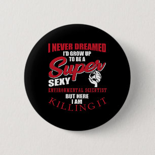 Grappig Milieuwetenschapper Gezegde Ecosysteem Ronde Button 5,7 Cm