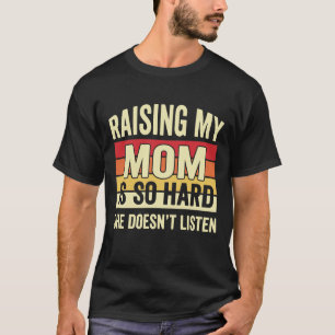 Grappig M'n Moeder Opvoeden is Zo Moeilijk Ze Luis T-shirt