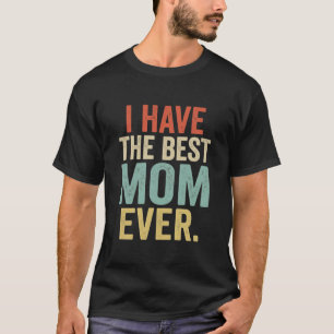 Grappig Moeder Cadeau Ik Heb De Beste Moeder Ooit T-shirt