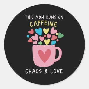 Grappig Moeder Leven Caffeïne Chaos Liefde Moeder Ronde Sticker