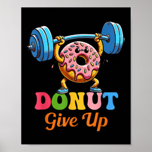 Grappig Motivatie Gezegde Donut Geef Op Voor Gym L Poster