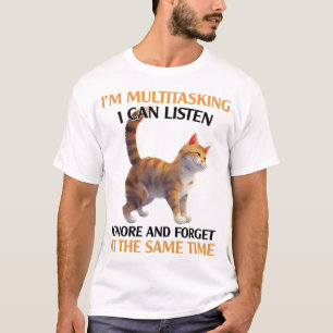 Grappig Multitasking Cat Gezegde T-shirt