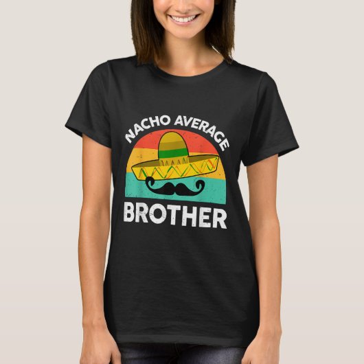 Grappig Nacho Gemiddelde Big Brother Shirt Mexican (Voorkant)