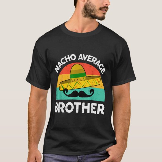 Grappig Nacho Gemiddelde Big Brother Shirt Mexican (Voorkant)
