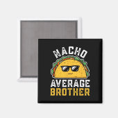 Grappig Nacho Gemiddelde Broer Cinco De Mayo Mexic Magneet (Voorkant / Achterkant)