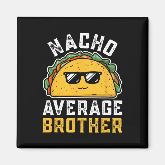 Grappig Nacho Gemiddelde Broer Cinco De Mayo Mexic Magneet (Voorkant)