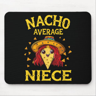Grappig Nacho gemiddelde nichtje Muismat