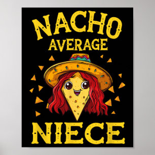Grappig Nacho gemiddelde nichtje Poster