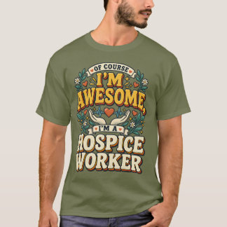 Grappig Natuurlijk Ben Ik Geweldig Ik Ben Een Hosp T-shirt