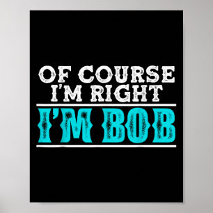 Grappig natuurlijk in het Bob Humor citaat Poster