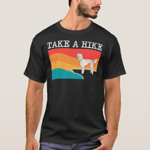 Grappig Neem een wandeling poedel grafisch wandele T-shirt