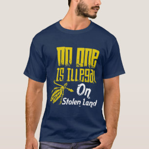 grappig, niemand is illegaal op gestolen land, inh t-shirt