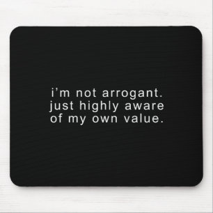 Grappig niet arrogant sarcastisch grap tee sarcasm muismat