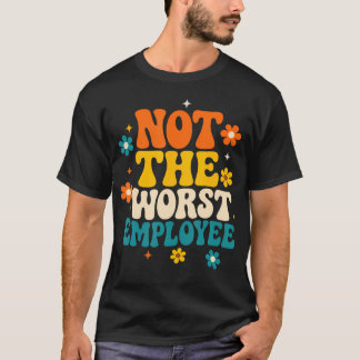 Grappig Niet De Slechtste Medewerker Groovy Sarcas T-shirt