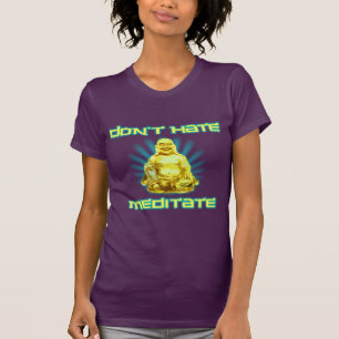 Grappig! Niet haten, Meditate T-shirt
