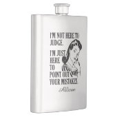 Grappig "Niet hier om te oordelen" aangepaste naam Flacon (Rechts)