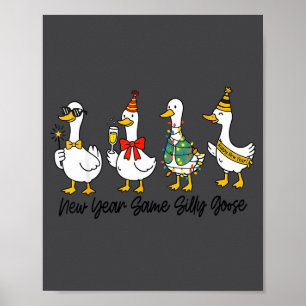 Grappig Nieuw Jaar Dezelfde Dwaze Gans Gelukkig Ni Poster