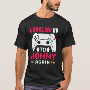 Grappig Niveau Verhogen naar Mama Opnieuw Bevorder T-shirt