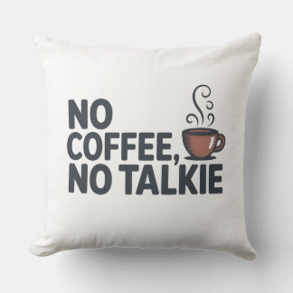 Grappig "No Coffee, No Talkie" Decoratief Kussen