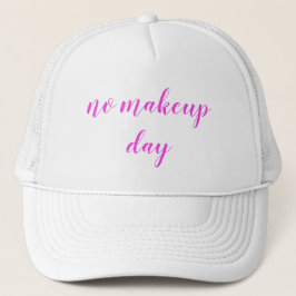 Grappig No Makeup Day Quote Trucker Pet