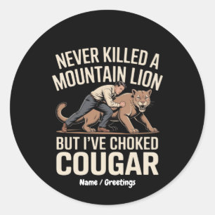 Grappig, nooit gedood Mountain Lion, maar verstikt Ronde Sticker