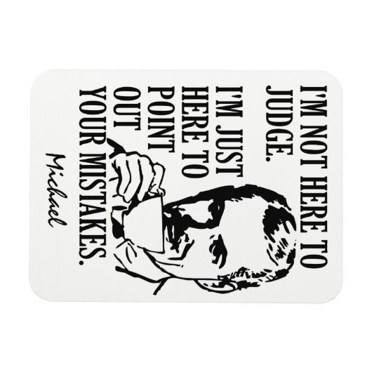 Grappig "Not Here to Judge" aangepaste naam magnee Magneet (Horizontaal)