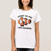 Grappig of niet dat ik van Clownfish hou T-shirt (Voorkant)