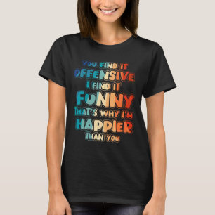 Grappig Offensief Sarcastisch Humor Citaten Geesti T-shirt