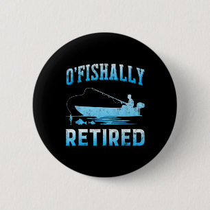 Grappig O'fishally Gepensioneerd Cadeau Voor Gepen Ronde Button 5,7 Cm