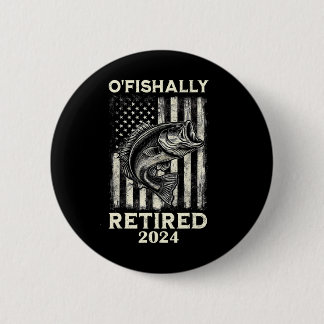 Grappig O'fishally Gepensioneerde Pensioen Vissen  Ronde Button 5,7 Cm