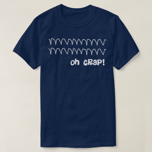 Grappig Oh Crap Cardiac Rhythm T-shirt (Design voorkant)
