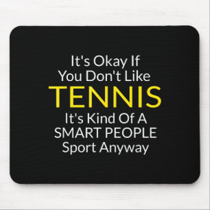 Grappig Ok Als Je Niet Van Tennis Houdt Muismat