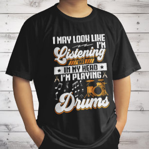 Grappig om in mijn hoofd te horen dat ik drums spe t-shirt