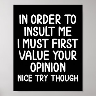 Grappig, om mij te beledigen. Joke Sarcastic T-shi Poster