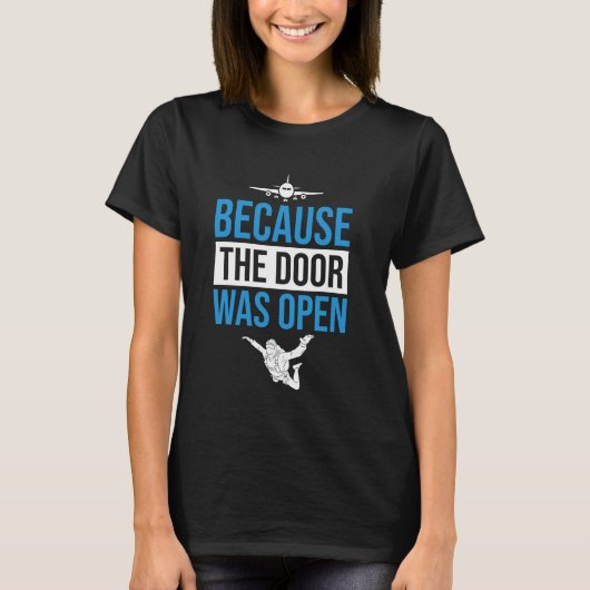Grappig Omdat De Deur Open Was Schermspringer T-shirt (Voorkant)