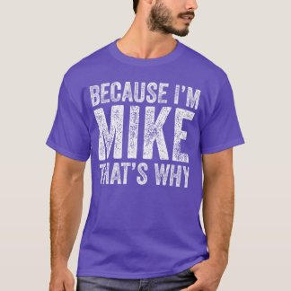 Grappig OMDAT IK MIKE BEN IS DEZE jongen T-shirt