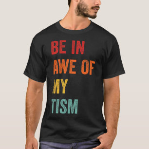 Grappig Onder De Indruk Zijn Van Mijn Tism Autisme T-shirt