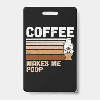 Grappig ontwerp koffie laat me poepen badge