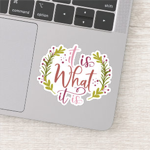 Grappig ontwerp met een Gezegde is het wat het is Sticker