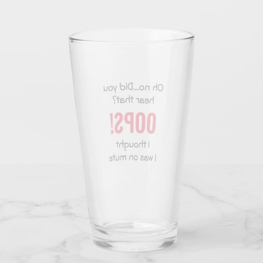 Grappig OOPS... Ik dacht dat ik op MUTE was. Glas (Achterkant)