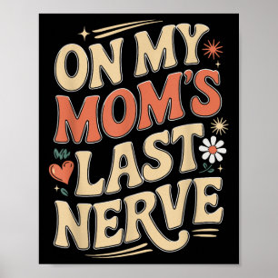 Grappig op het laatste zenuwcitaat van mijn moeder poster